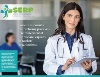 SERP project – “Socially Responsible Restructuring Processes – Reinforcement of the Role and Capacity of Workers’ Organizations”